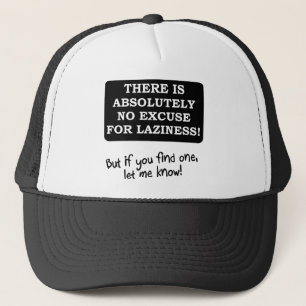 Keine Entschuldigung für Laziness Funny Ball Cap T Truckerkappe