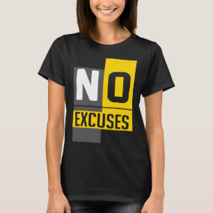 Keine Entschuldigung Inspirierend Motivierend Posi T-Shirt