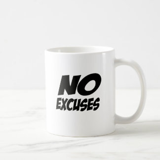 Keine Entschuldigungen! Kaffeetasse