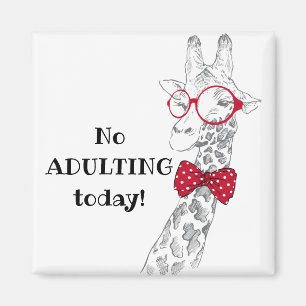 Keine Erwachsene heute Funny Giraffe Magnet