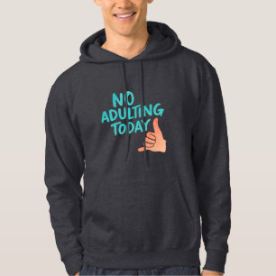Keine Erwachsenenprobleme heute Lustige Entspannte Hoodie