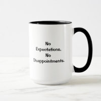 Keine Erwartungen, keine Enttäuschungen Tasse