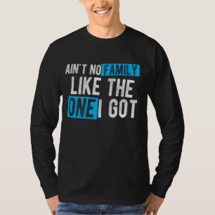 KEINE Familie, WIE DIE, DIE ICH GOT Familie schätz T-Shirt