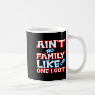 Keine Familie wie die, die ich Got habe Kaffeetasse