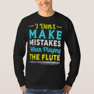 Keine Fehler beim Flute Flutist Musik Playern T-Shirt