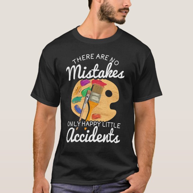 Keine Fehler nur glückliche kleine Unfälle Zitate  T-Shirt (Vorderseite)