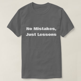 Keine Fehler, nur Lektionen Motivierend T-Shirt