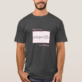 Keine Fibbing Vfib Humorale Kardiologie T-Shirt