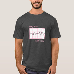 Keine Fibbing Vfib Humorale Kardiologie T-Shirt