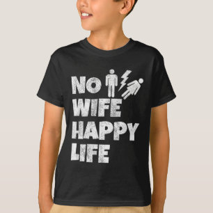 Keine Frau Glückliches Leben Ehefrauen Braut Bräut T-Shirt