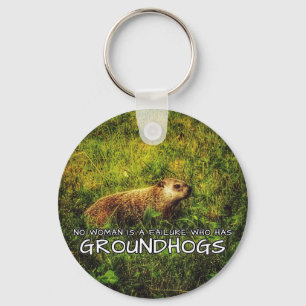 Keine Frau ist ein Versager, der den Groundhogs-Sc Schlüsselanhänger