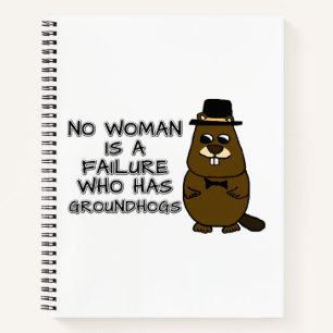 Keine Frau ist ein Versager, der Groundhogs hat Notizbuch