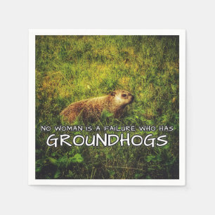 Keine Frau ist ein Versager, der Groundhogs Servie Serviette