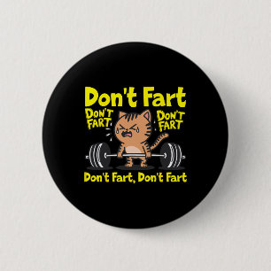 Keine Furz Funny Gym Fitness Cat Workout Weightlif Button