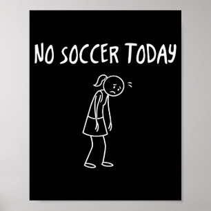 Keine Fußball Heute Lustige Traurige Figur Sarcast Poster