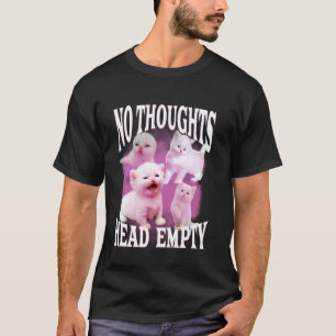 keine Gedanken Kopf leer lustig alberner Schwarzma T-Shirt