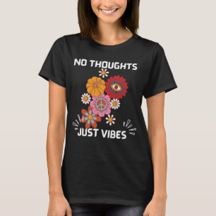 Keine Gedanken nur Vibes T-Shirt