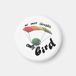 keine Gedanken nur Vogel Magnet
