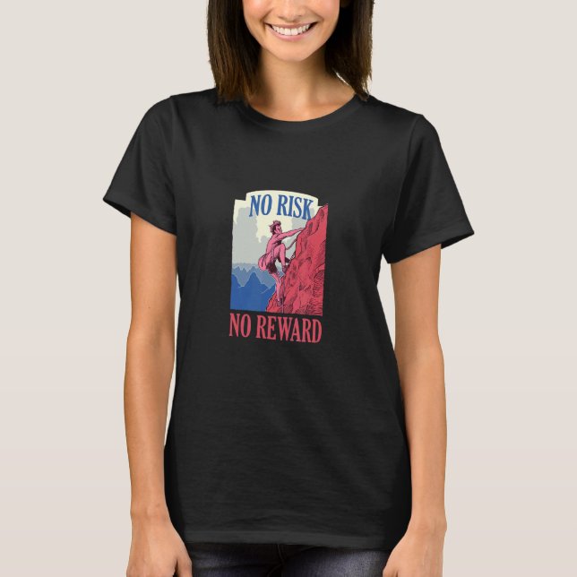 Keine Gefahr Keine Belohnung Kletterberg T-Shirt (Vorderseite)