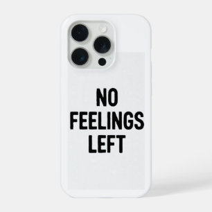 Keine Gefühle mehr Lustiger Handyhülle iPhone 15 Pro Hülle