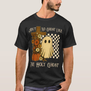 Keine Geister wie der Heilige Geist christliches F T-Shirt
