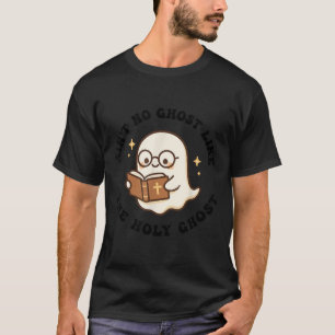 Keine Geister wie der Heilige Geist Jesus Christli T-Shirt