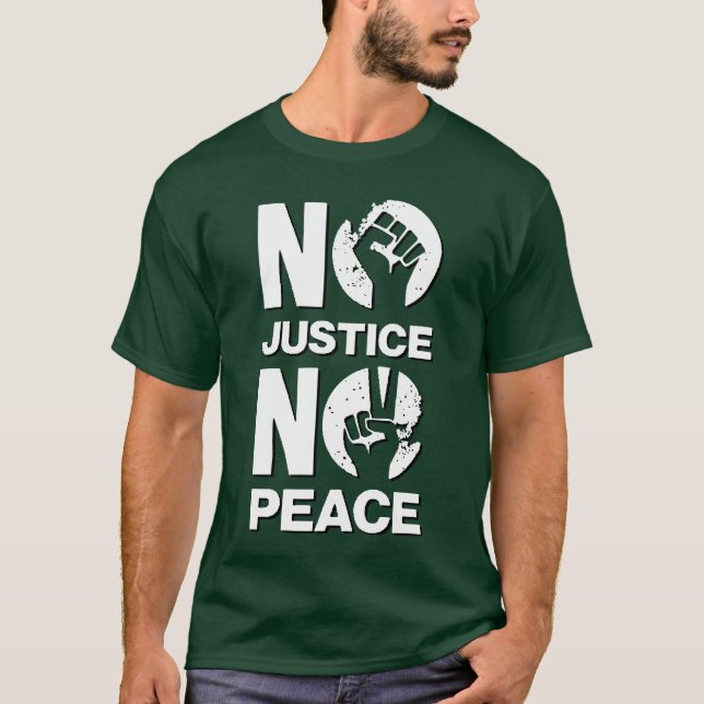 Keine Gerechtigkeit für Frieden T-Shirt (Vorderseite)