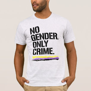 Keine Geschlechter nur Verbrechen T-Shirt