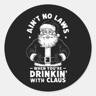 Keine Gesetze beim Trinken mit Claus Christ Runder Aufkleber