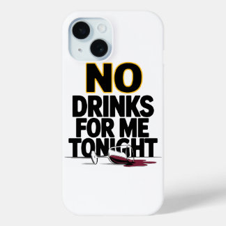 KEINE GETRÄNKE FÜR MICH HEUTE NACHTS Case-Mate iPhone HÜLLE