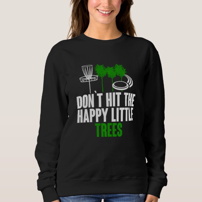 Keine glückliche kleine Tree Funny Disk Golf Sweatshirt (Vorderseite)