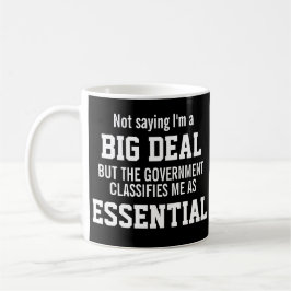 Keine große Handelsregierung hält mich für wesentl Kaffeetasse