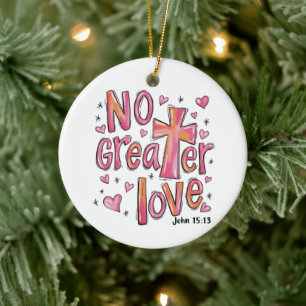Keine größere Liebe Jesus Valentin Weihnachten Chr Keramik Ornament