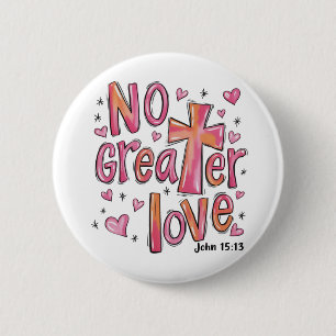 Keine größere Liebe Jesus Valentinstag Weihnachten Button