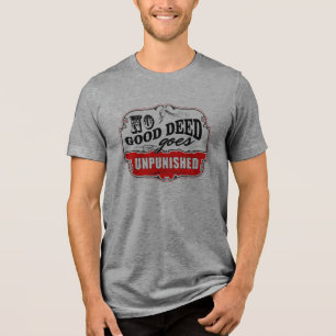 Keine gute Tat wird ungestraft Tri-Blend Shirt