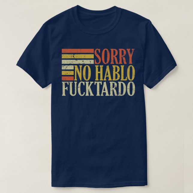 keine hablo tardo beleidigenden lustigen erwachsen T-Shirt (Design vorne)