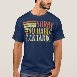 keine hablo tardo beleidigenden lustigen erwachsen T-Shirt