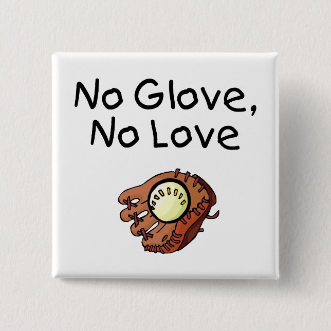 Keine Handschuhe, keine Liebe Button (Vorderseite)