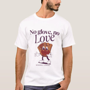 Keine Handschuhe, keine Liebe T-Shirt
