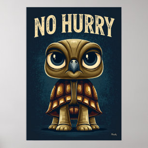 Keine-Hektik-Schildkröte – Lustige Cartoon-Figur-K Poster
