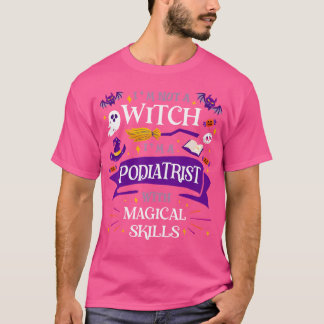 Keine Hexe - Podologe mit magischen Fähigkeiten Ha T-Shirt
