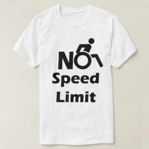 Keine Höchstgeschwindigkeit für Rollstühle T-Shirt
