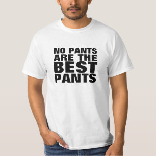 Keine Hosen sind der beste Hosen-lustige T - Shirt