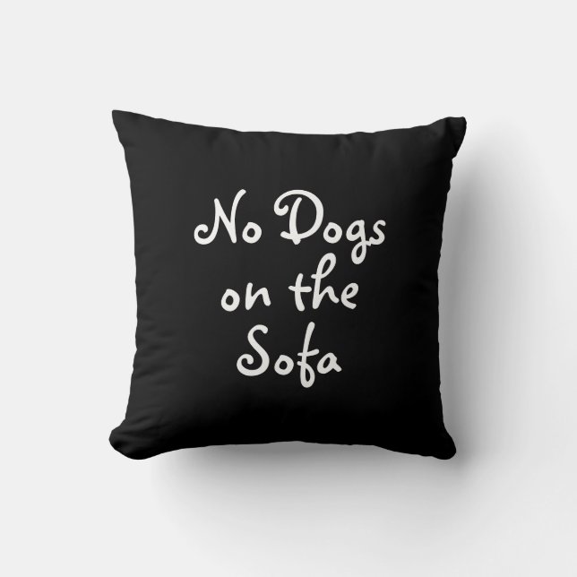 Keine Hunde auf dem Sofa-Kissen Kissen (Vorderseite)
