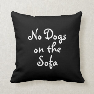Keine Hunde auf dem Sofa-Kissen Kissen