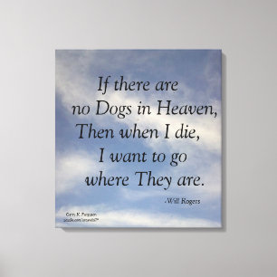 KEINE HUNDE IN HEAVEN-WILL ROGERS WICKELTEN LEINWANDDRUCK