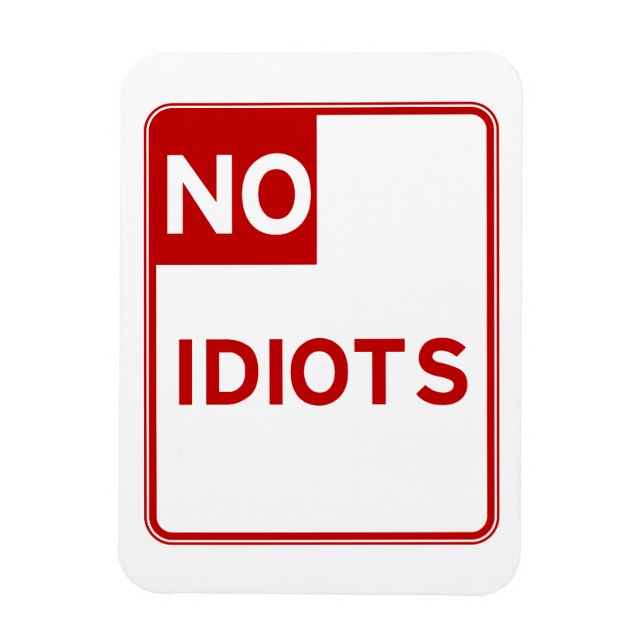 Keine Idioten in meiner Nähe erlaubt Magnet (Vertikal)