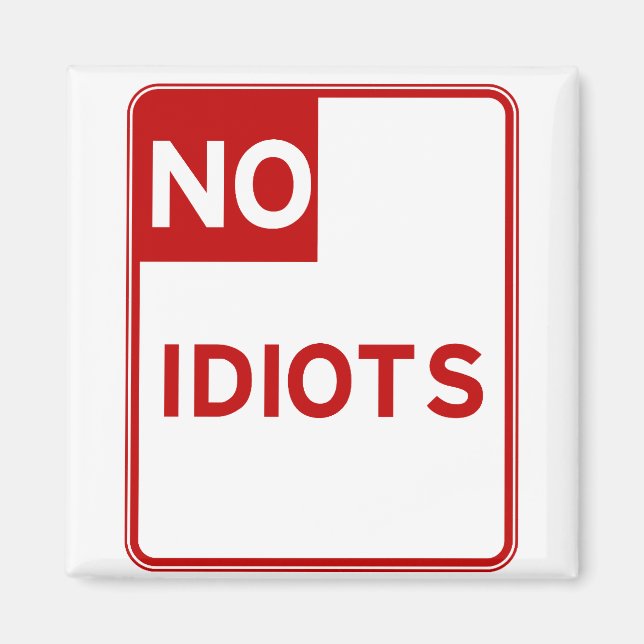 Keine Idioten in meiner Nähe erlaubt Magnet (Vorne)