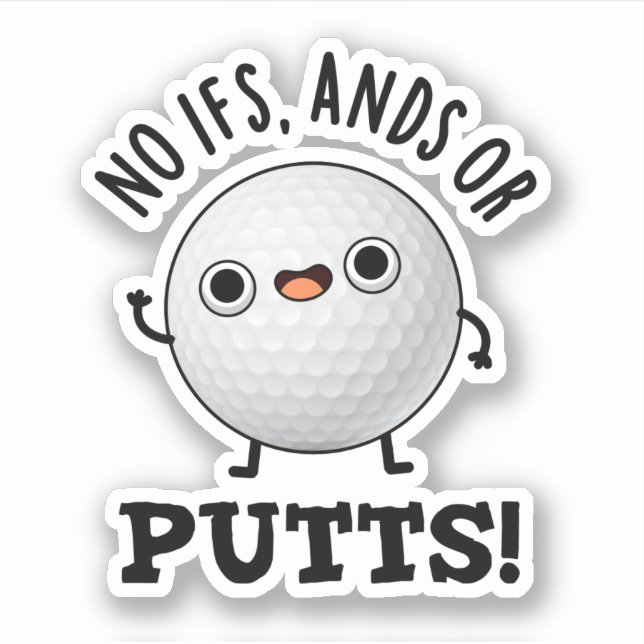Keine Ifs und Putts Funny Golf Pub Aufkleber (Vorderseite)