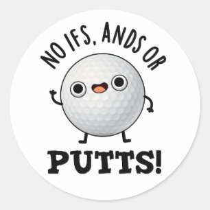 Keine Ifs und Putts Funny Golf Pub Runder Aufkleber